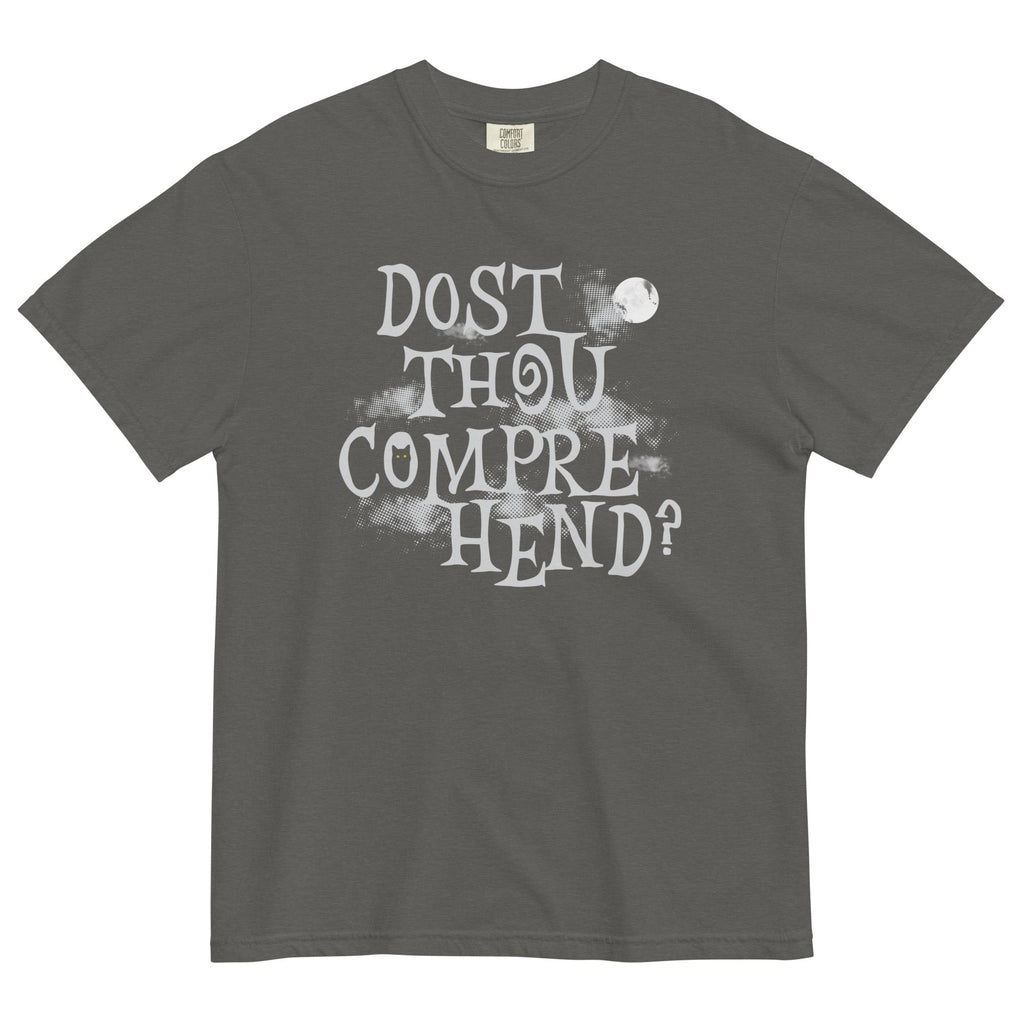 Dost Thou Comprehend? Relaxed Fit T-Shirts, Hoodie, Sweatshirt - T-Shirt, Sweatshirt, Hoodie