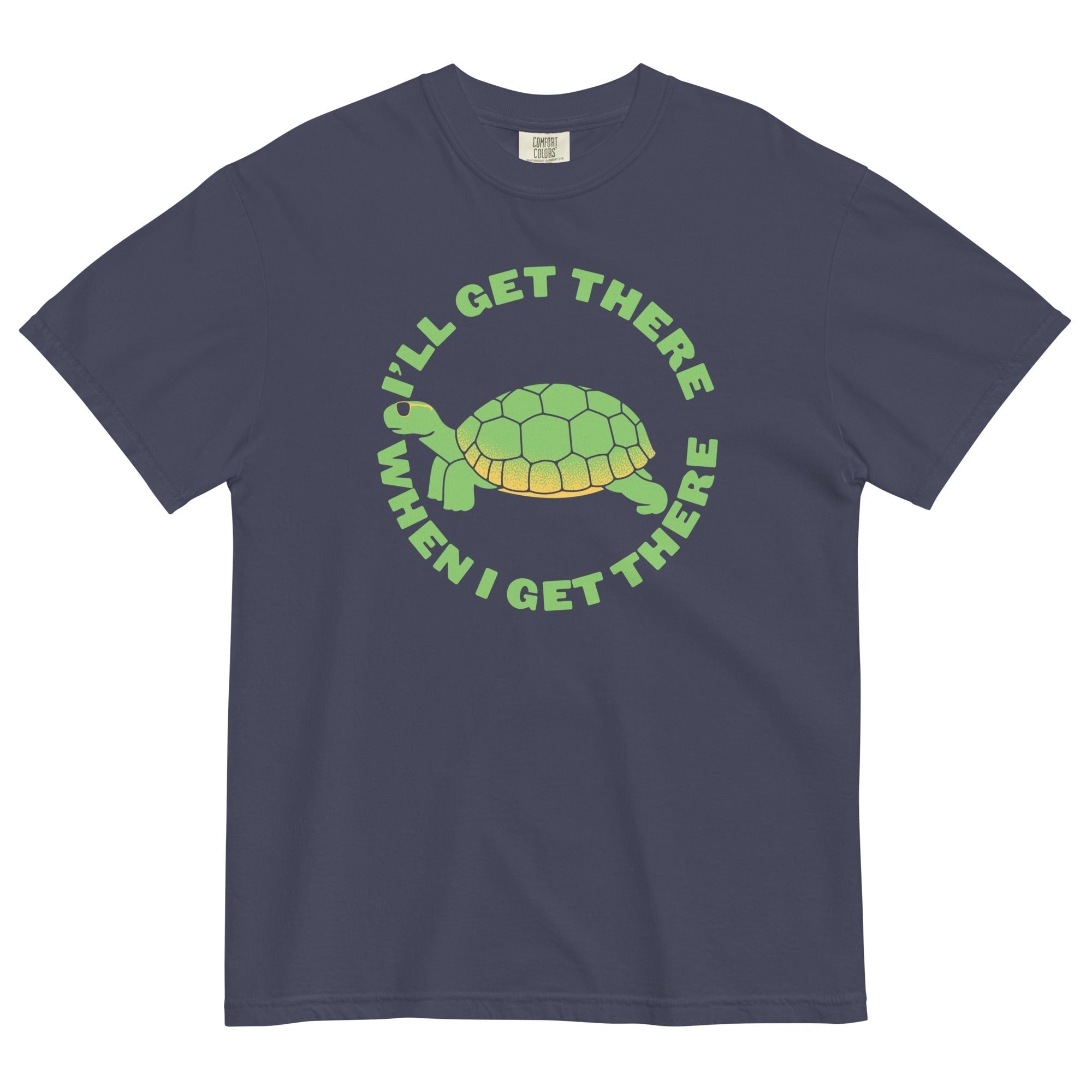 I'Ll Get There When I Get There Relaxed Fit T-Shirts, Hoodie, Sweatshirt - T-Shirt, Sweatshirt, Hoodie