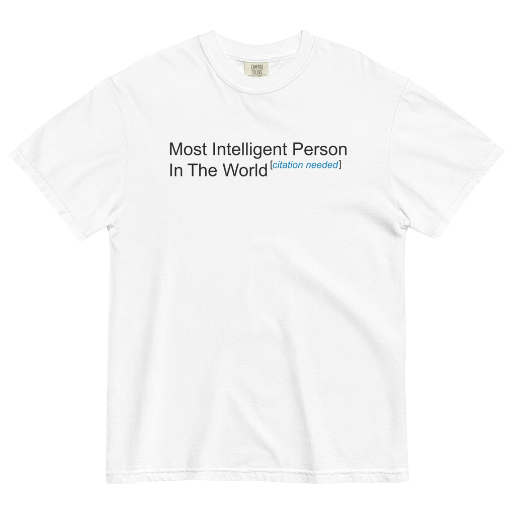Most Intelligent Person World Citation Needed Relaxed Fit T-Shirts, Hoodie, Sweatshirt - T-Shirt, Sweatshirt, Hoodie