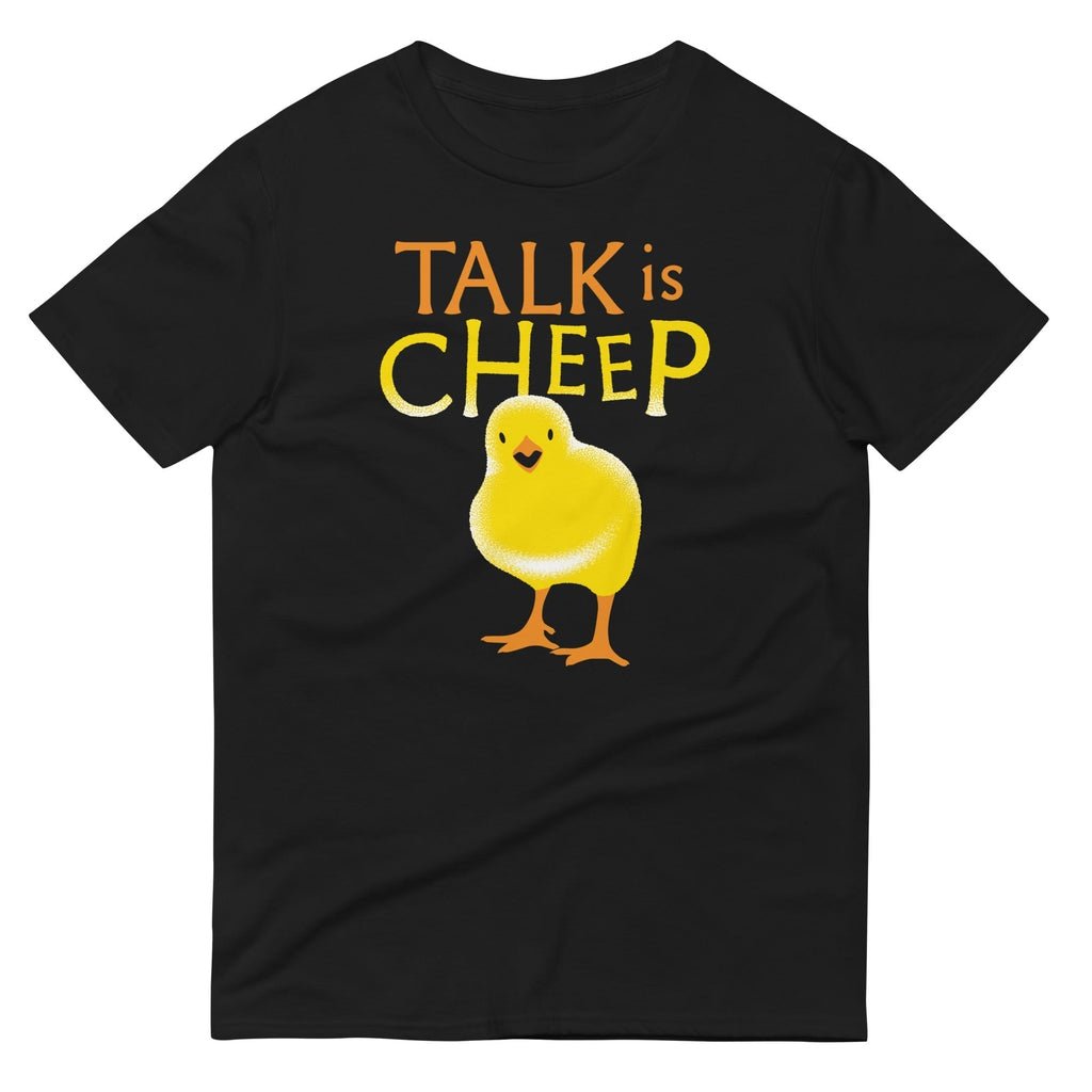 Talk Is Cheep Signature T-Shirts, Hoodie, Sweatshirt - T-Shirt, Sweatshirt, Hoodie