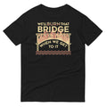 We'Ll Burn That Bridge When We Get Signature T-Shirts, Hoodie, Sweatshirt - T-Shirt, Sweatshirt, Hoodie