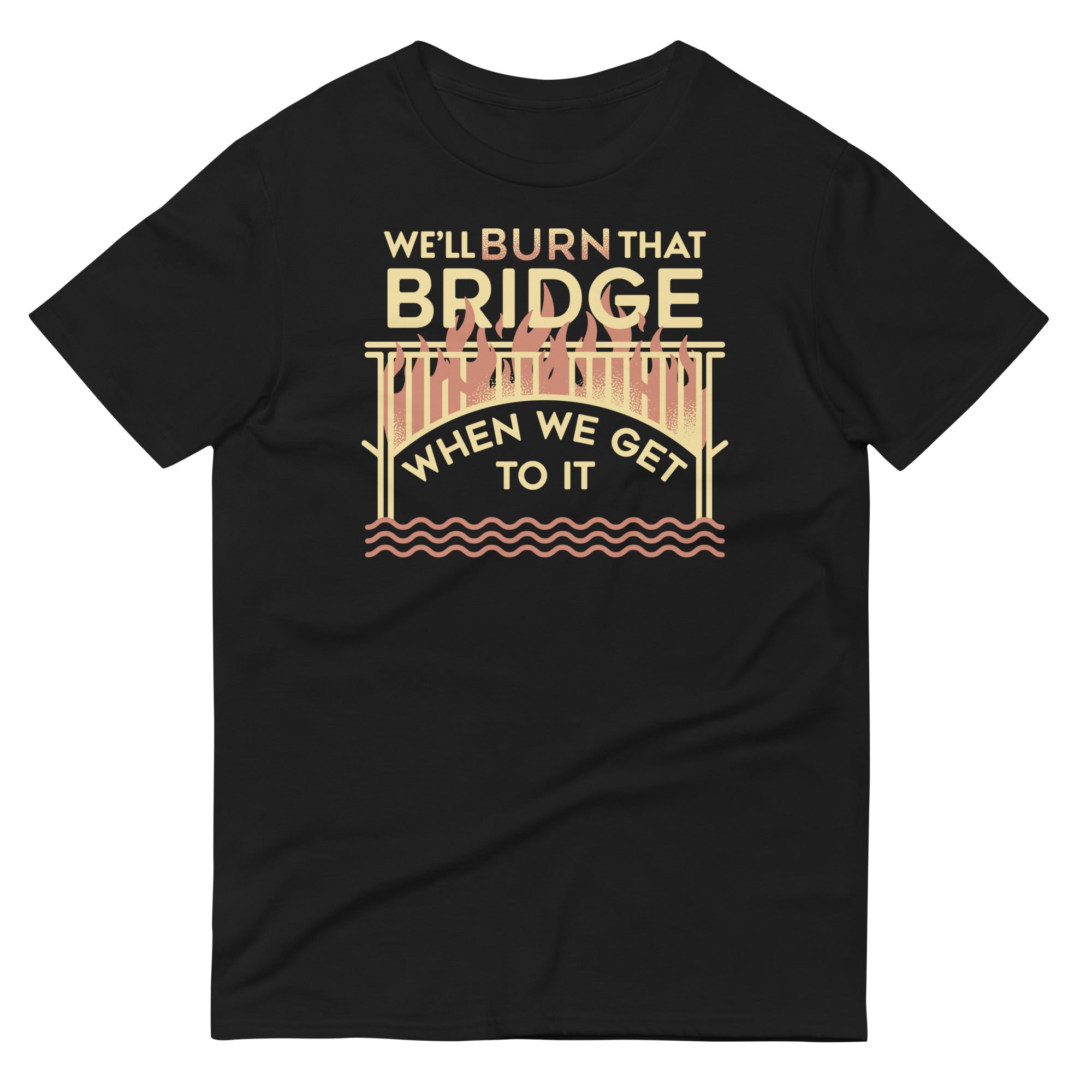 We'Ll Burn That Bridge When We Get Signature T-Shirts, Hoodie, Sweatshirt - T-Shirt, Sweatshirt, Hoodie