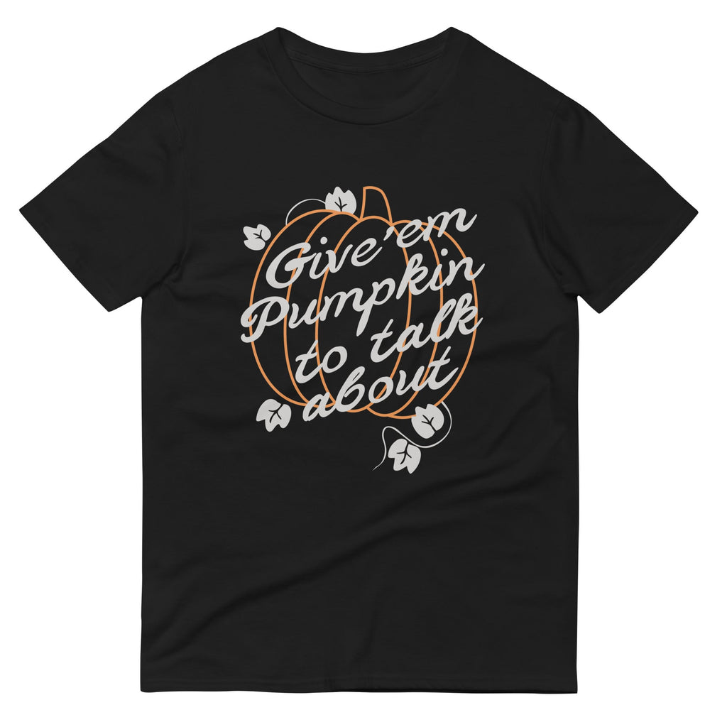 Give 'Em Pumpkin Talk About Signature T-Shirts, Hoodie, Sweatshirt - T-Shirt, Sweatshirt, Hoodie