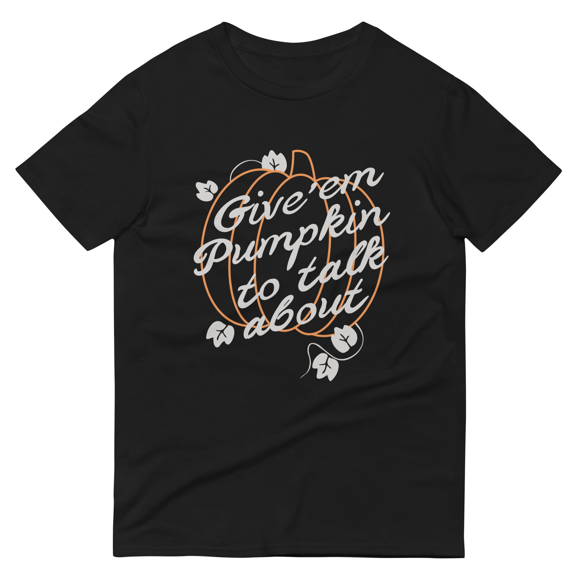 Give 'Em Pumpkin Talk About Signature T-Shirts, Hoodie, Sweatshirt - T-Shirt, Sweatshirt, Hoodie
