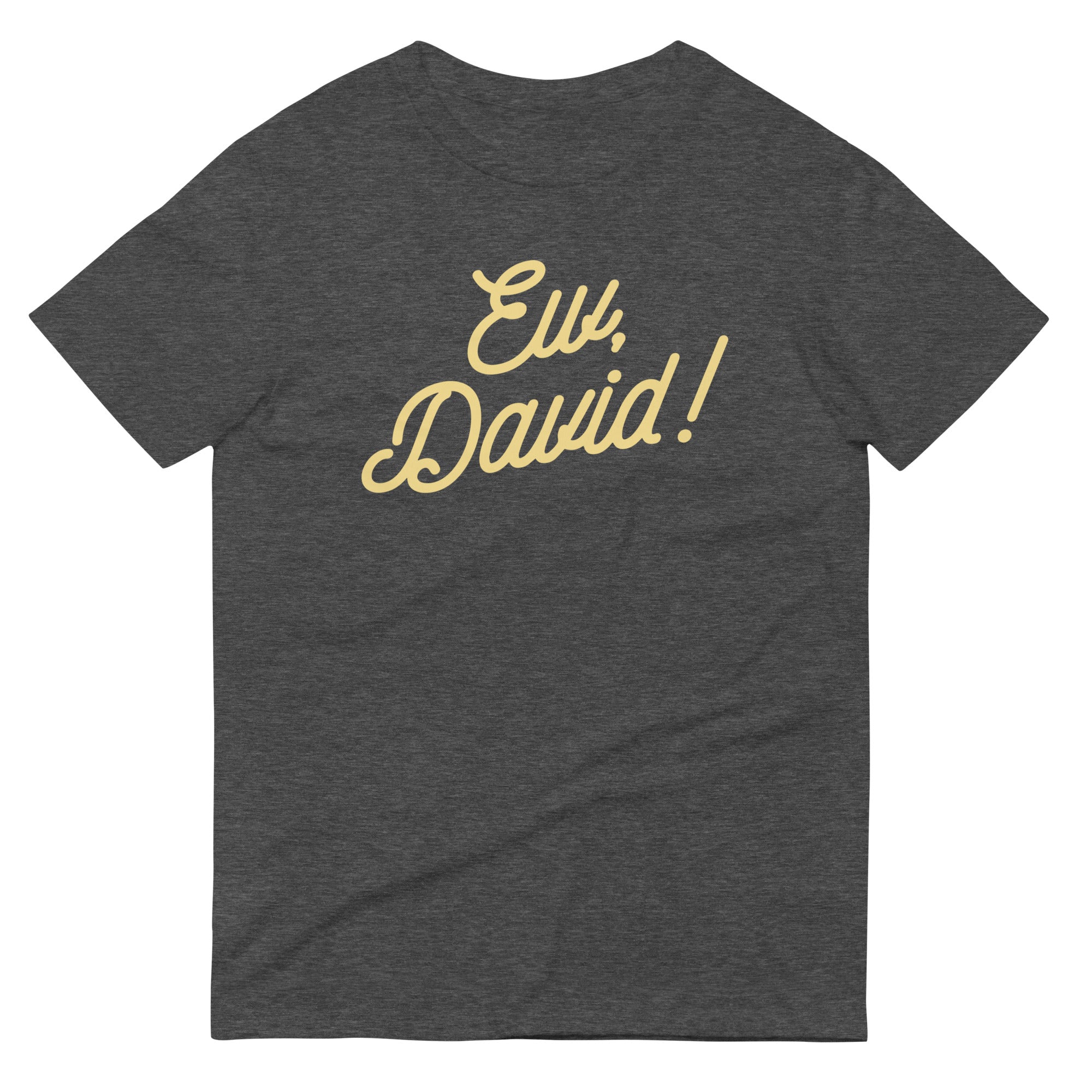 Ew David! Signature T-Shirts, Hoodie, Sweatshirt - T-Shirt, Sweatshirt, Hoodie