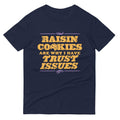 Raisin Cookies Are Why I Have Trust Issues Signature T-Shirts, Hoodie, Sweatshirt - T-Shirt, Sweatshirt, Hoodie