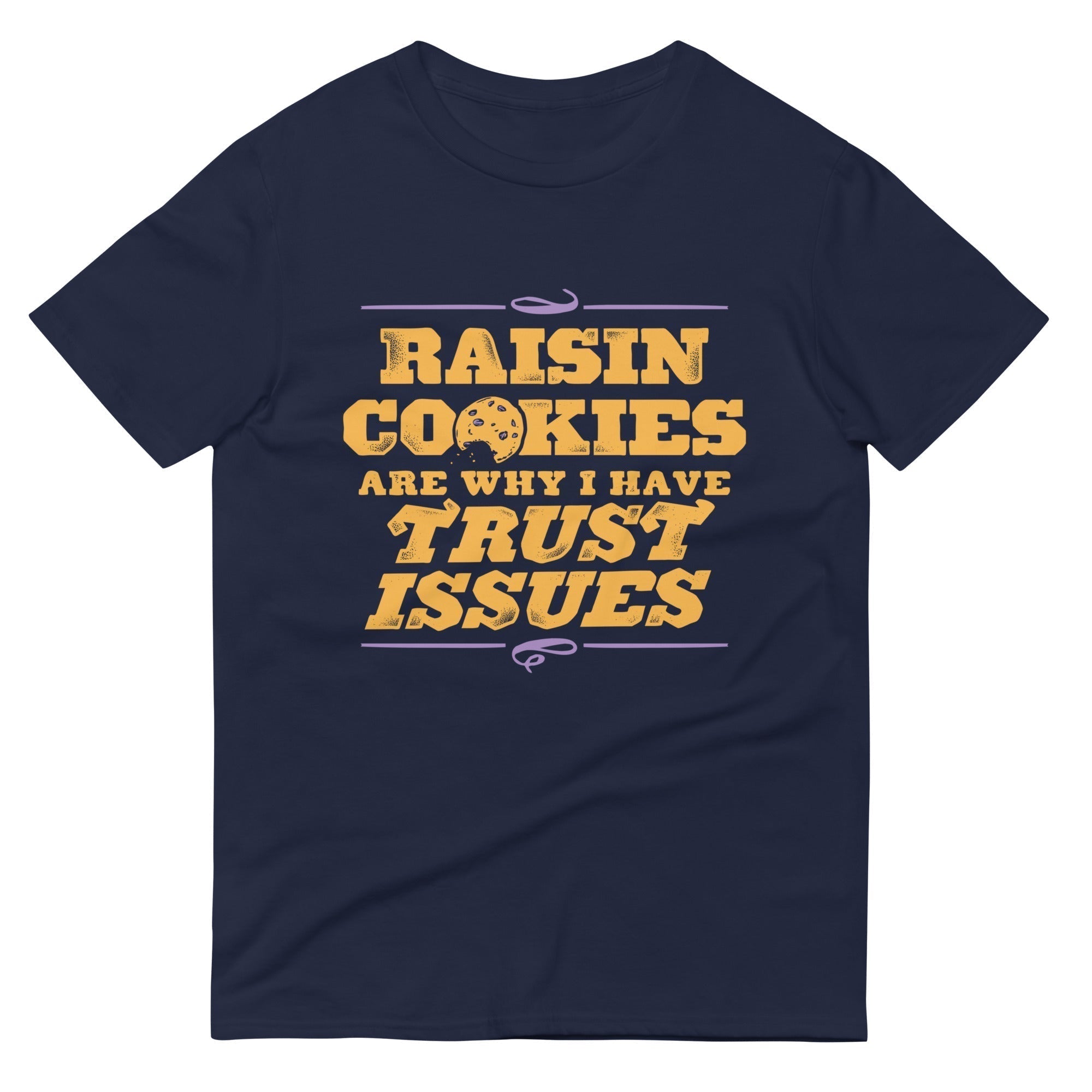 Raisin Cookies Are Why I Have Trust Issues Signature T-Shirts, Hoodie, Sweatshirt - T-Shirt, Sweatshirt, Hoodie