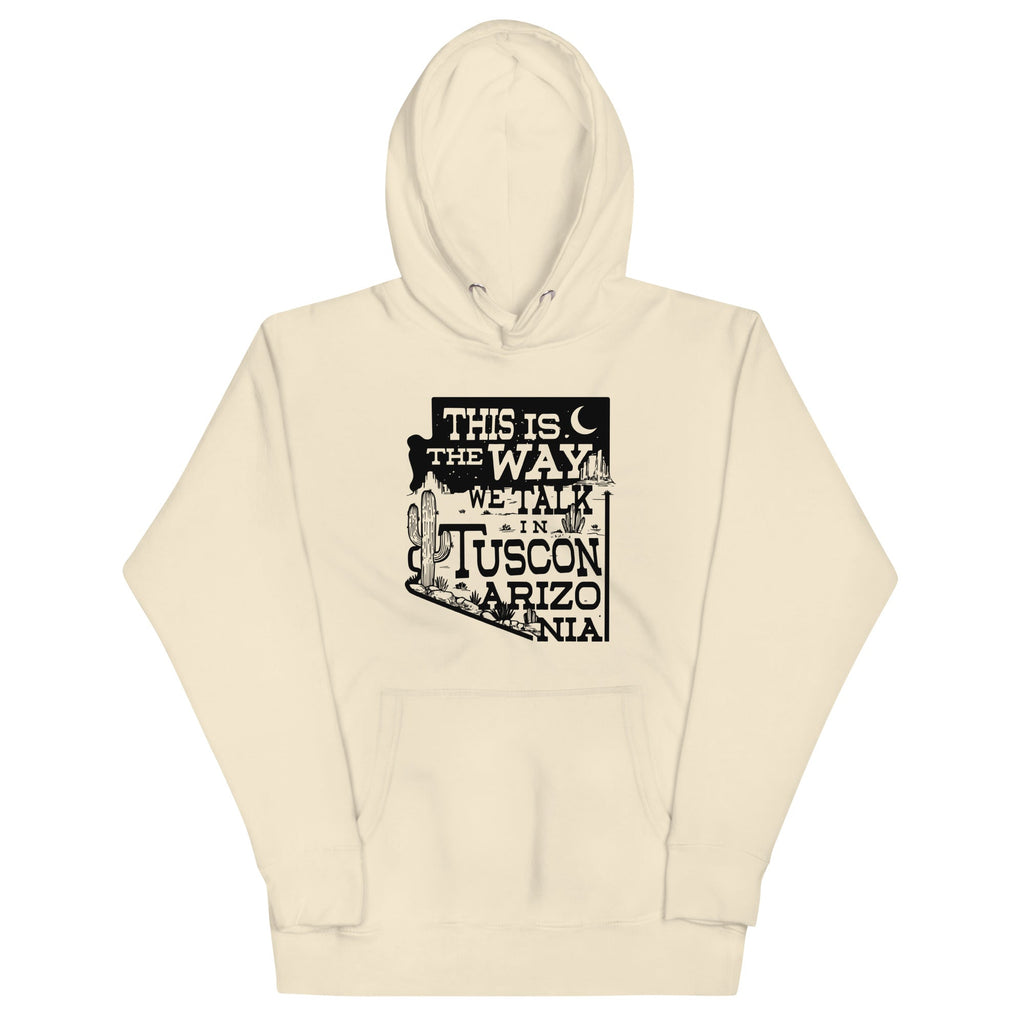 This Is Way We Talk Tuscon Arizonia T-Shirts, Hoodie, Sweatshirt - T-Shirt, Sweatshirt, Hoodie