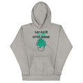 Say Aloe My Little Friend T-Shirts, Hoodie, Sweatshirt - T-Shirt, Sweatshirt, Hoodie
