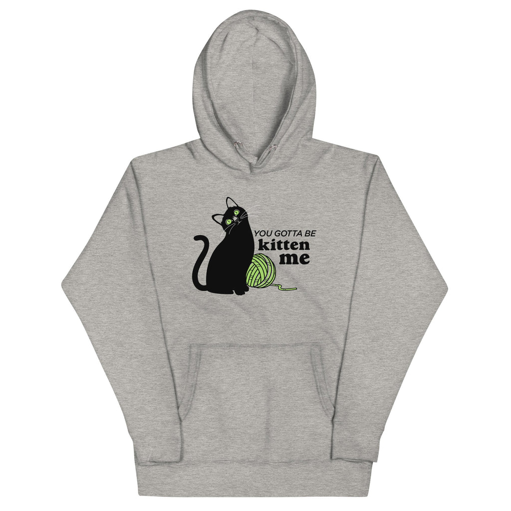 You Gotta Be Kitten Me T-Shirts, Hoodie, Sweatshirt - T-Shirt, Sweatshirt, Hoodie