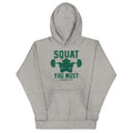 Squat You Must T-Shirts, Hoodie, Sweatshirt - T-Shirt, Sweatshirt, Hoodie