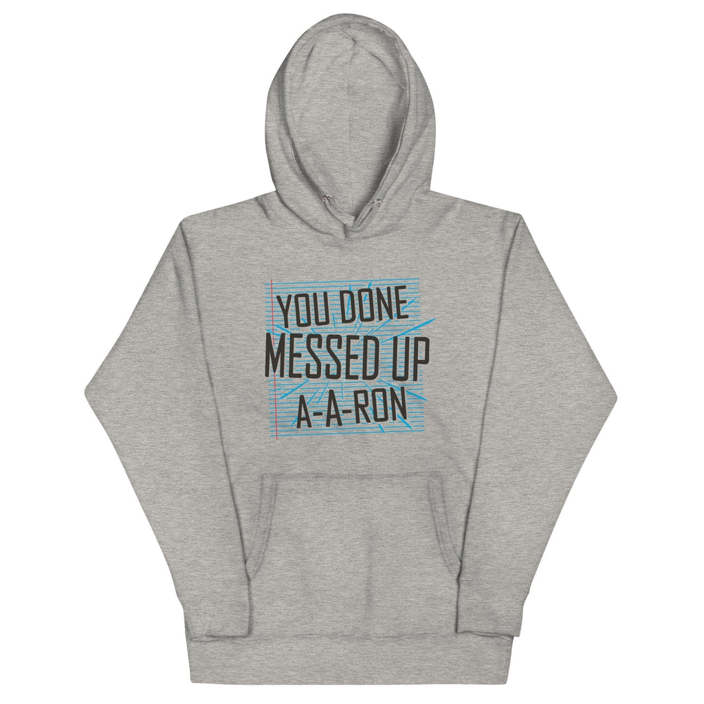 You Done Messed Up Ron T-Shirts, Hoodie, Sweatshirt - T-Shirt, Sweatshirt, Hoodie