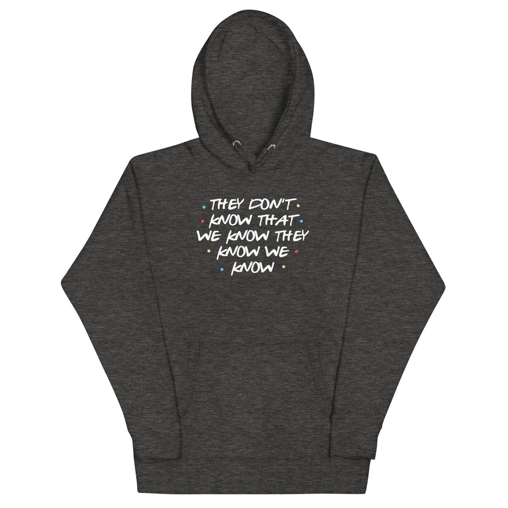 They Don'T Know That We Know T-Shirts, Hoodie, Sweatshirt - T-Shirt, Sweatshirt, Hoodie