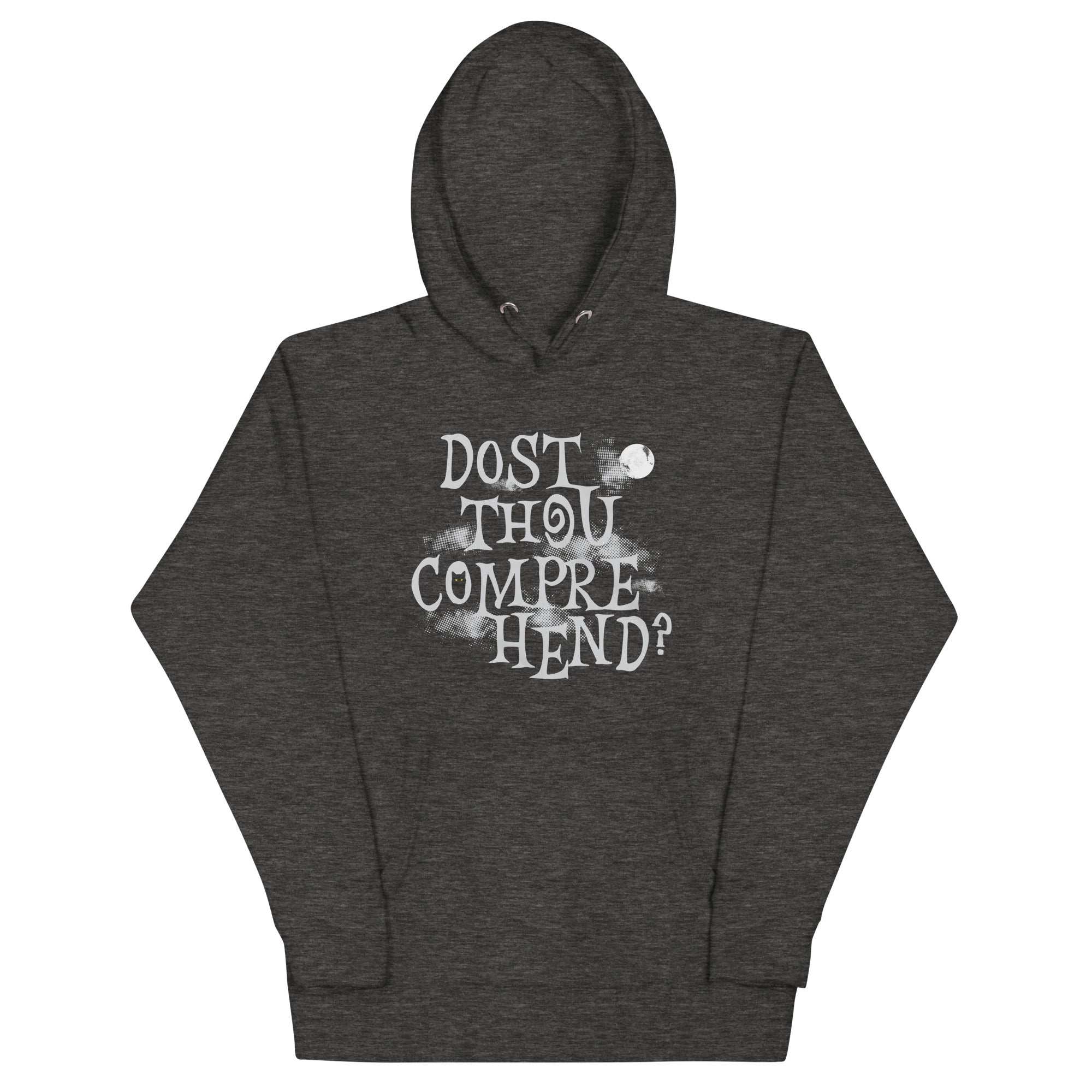 Dost Thou Comprehend T-Shirts, Hoodie, Sweatshirt - T-Shirt, Sweatshirt, Hoodie