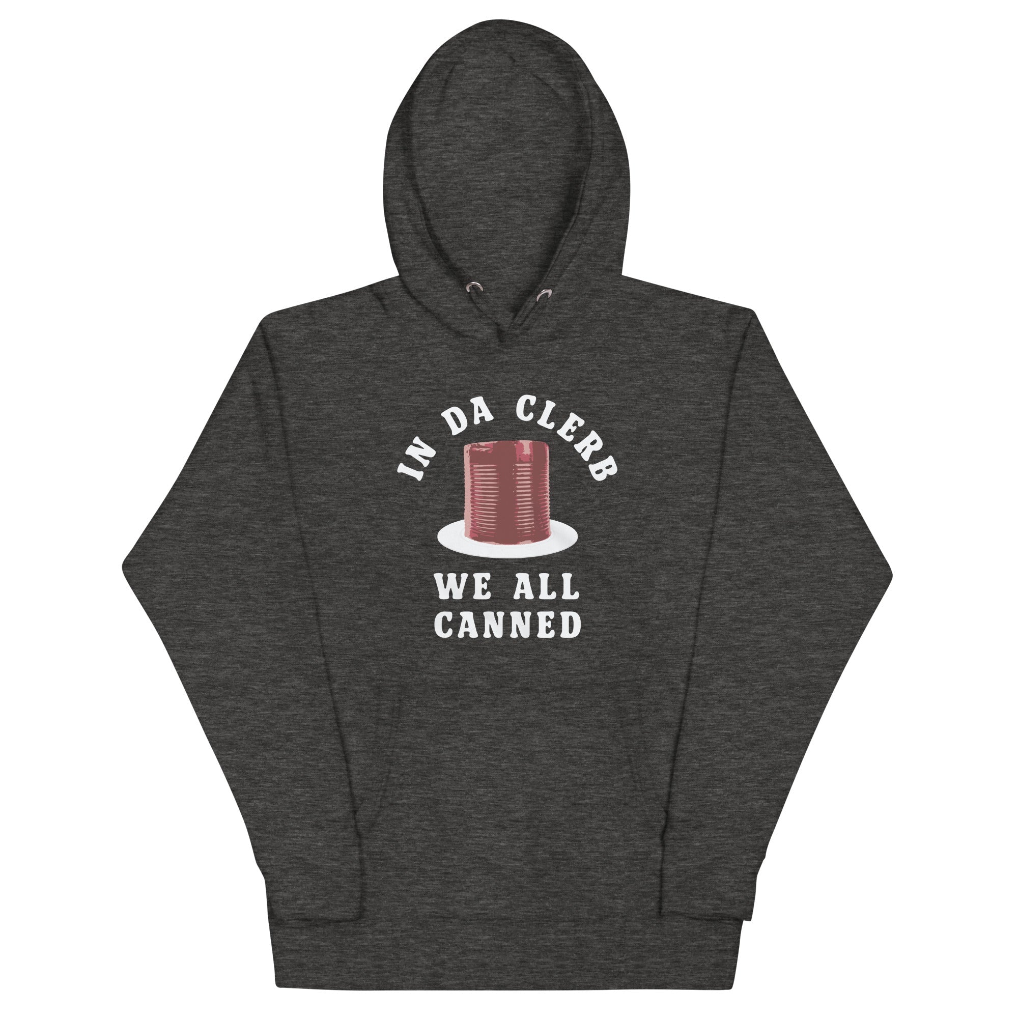 Da Clerb We All Canned T-Shirts, Hoodie, Sweatshirt - T-Shirt, Sweatshirt, Hoodie