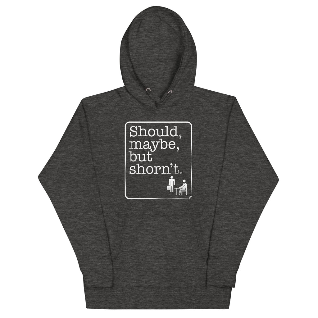 Should Maybe But Shorn'T T-Shirts, Hoodie, Sweatshirt - T-Shirt, Sweatshirt, Hoodie