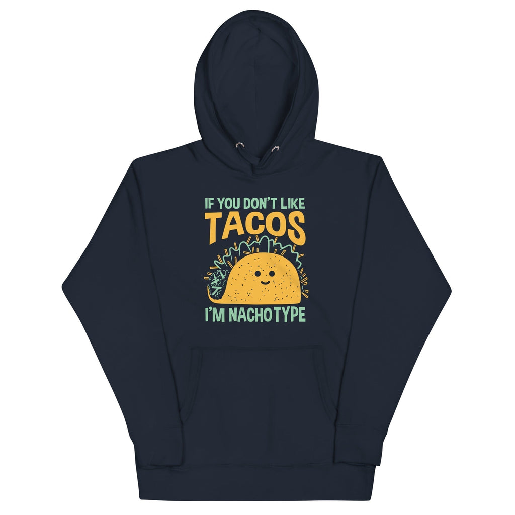 I'M Nacho Type T-Shirts, Hoodie, Sweatshirt - T-Shirt, Sweatshirt, Hoodie
