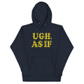 Ugh As If T-Shirts, Hoodie, Sweatshirt - T-Shirt, Sweatshirt, Hoodie