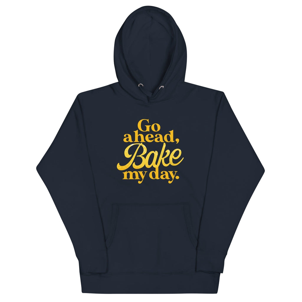 Go Ahead Bake My Day T-Shirts, Hoodie, Sweatshirt - T-Shirt, Sweatshirt, Hoodie