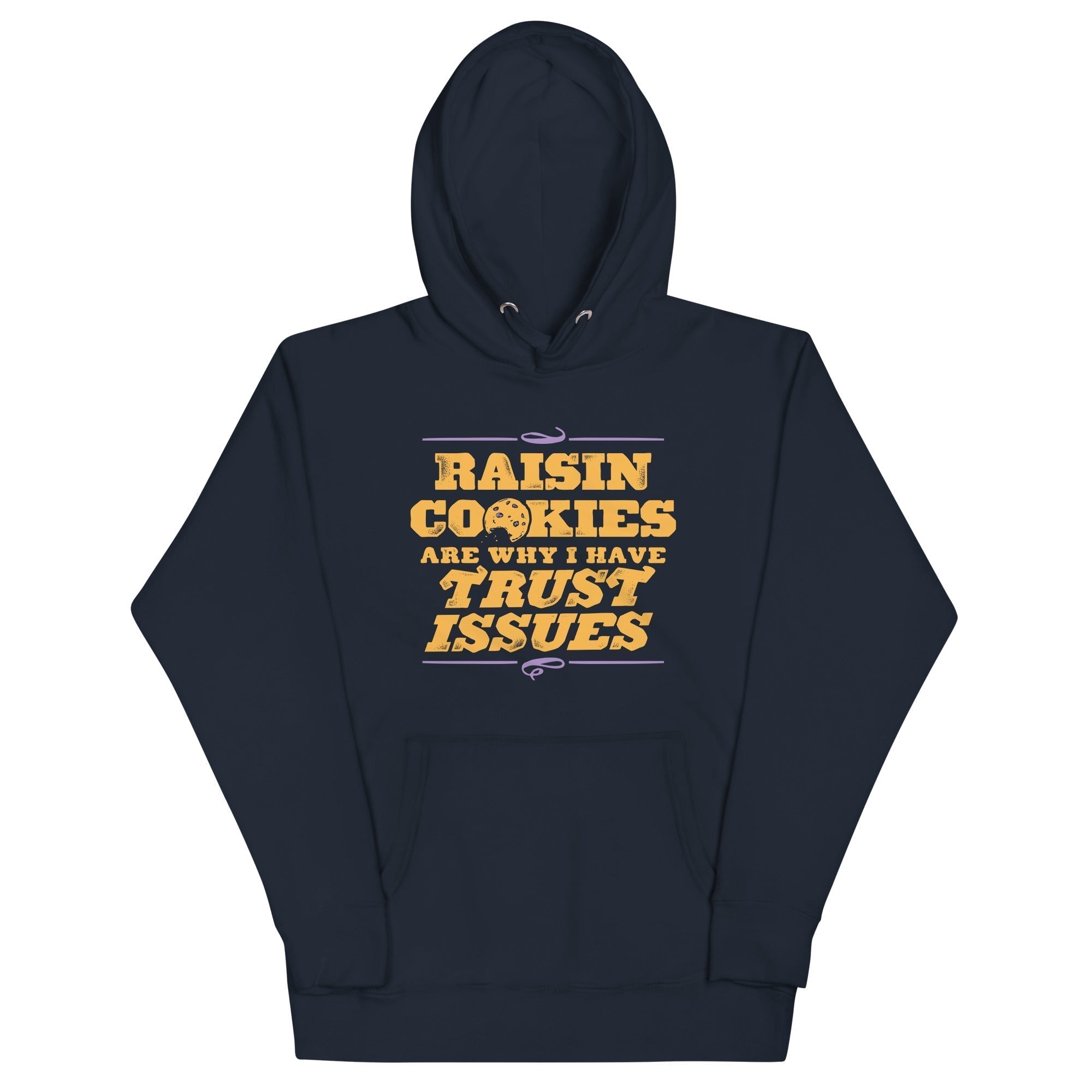 Raisin Cookies Are Why I Have Trust Issues T-Shirts, Hoodie, Sweatshirt - T-Shirt, Sweatshirt, Hoodie