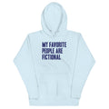 My Favorite People Are Fictional T-Shirts, Hoodie, Sweatshirt - T-Shirt, Sweatshirt, Hoodie
