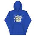 Feeling Sharp Today T-Shirts, Hoodie, Sweatshirt - T-Shirt, Sweatshirt, Hoodie