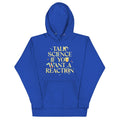 Talk Science If You Want Reaction T-Shirts, Hoodie, Sweatshirt - T-Shirt, Sweatshirt, Hoodie