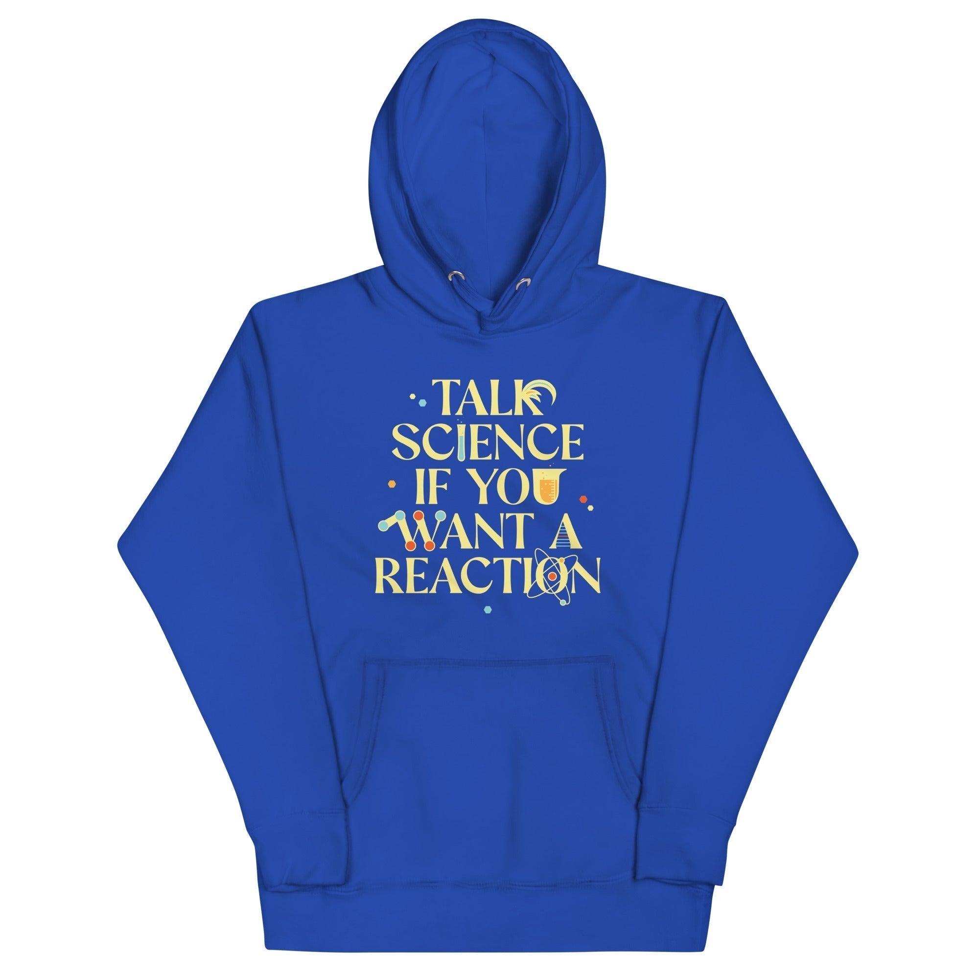 Talk Science If You Want Reaction T-Shirts, Hoodie, Sweatshirt - T-Shirt, Sweatshirt, Hoodie