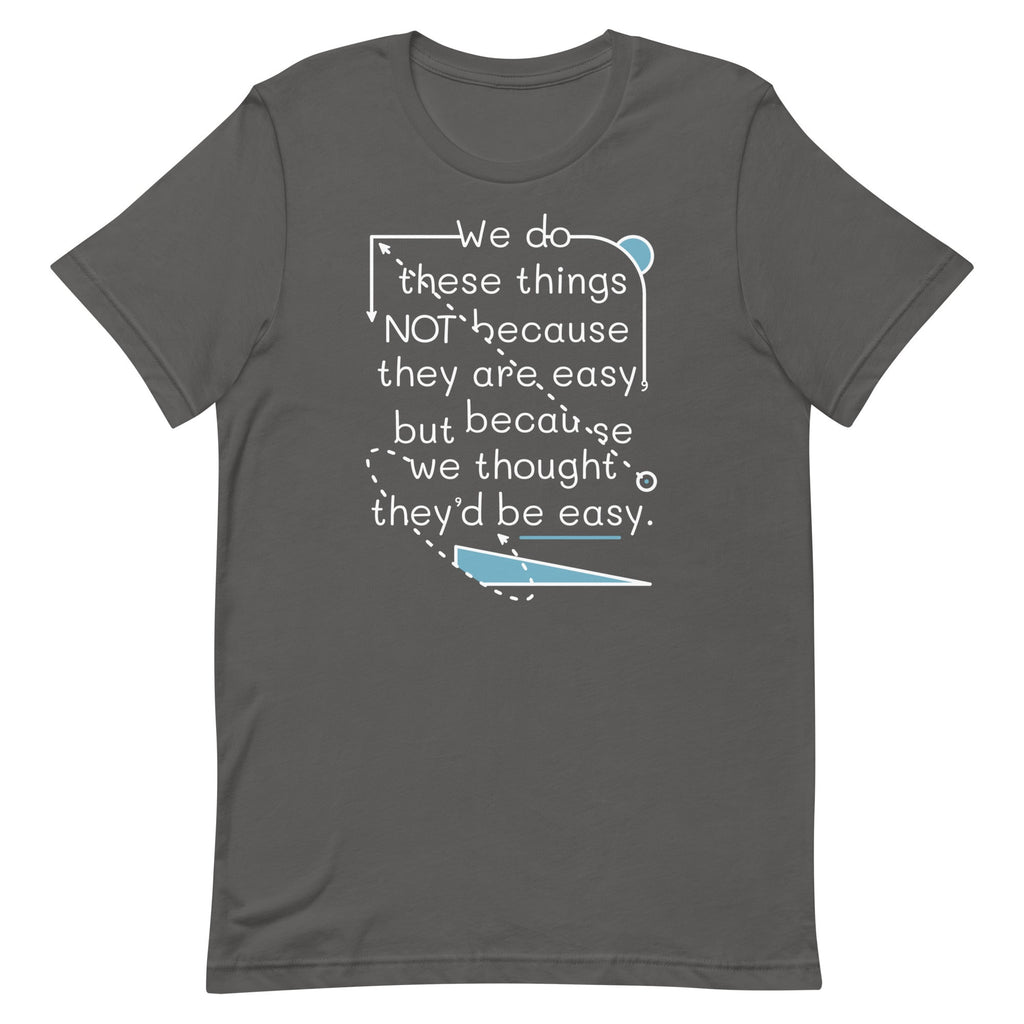 We Do These Things Not Because They Are Easy Signature T-Shirts, Hoodie, Sweatshirt - T-Shirt, Sweatshirt, Hoodie