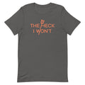 Heck I Won'T Signature T-Shirts, Hoodie, Sweatshirt - T-Shirt, Sweatshirt, Hoodie