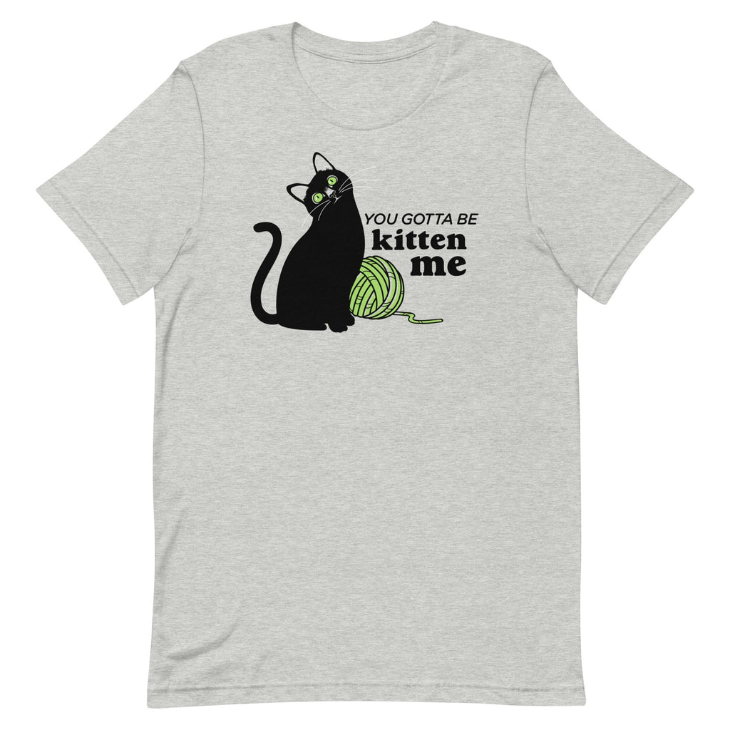 You Gotta Be Kitten Me Signature T-Shirts, Hoodie, Sweatshirt - T-Shirt, Sweatshirt, Hoodie