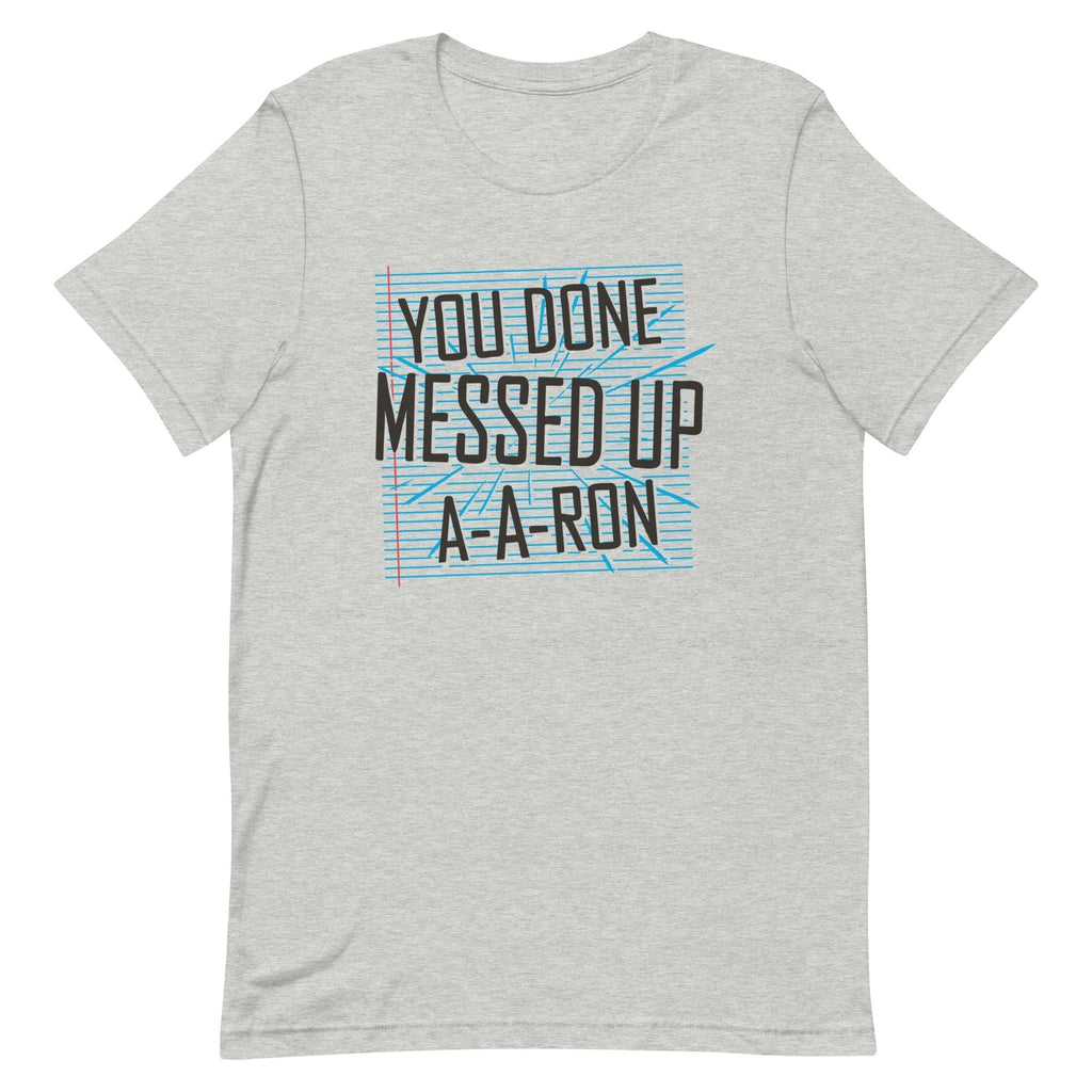 You Done Messed Up Ron Signature T-Shirts, Hoodie, Sweatshirt - T-Shirt, Sweatshirt, Hoodie