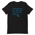 Introverted But Willing Discuss Dogs Signature T-Shirts, Hoodie, Sweatshirt - T-Shirt, Sweatshirt, Hoodie