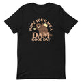 Hope You Have Dam Good Day Signature T-Shirts, Hoodie, Sweatshirt - T-Shirt, Sweatshirt, Hoodie