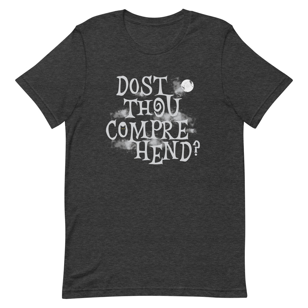 Dost Thou Comprehend? Signature T-Shirts, Hoodie, Sweatshirt - T-Shirt, Sweatshirt, Hoodie