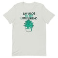 Say Aloe My Little Friend Signature T-Shirts, Hoodie, Sweatshirt - T-Shirt, Sweatshirt, Hoodie
