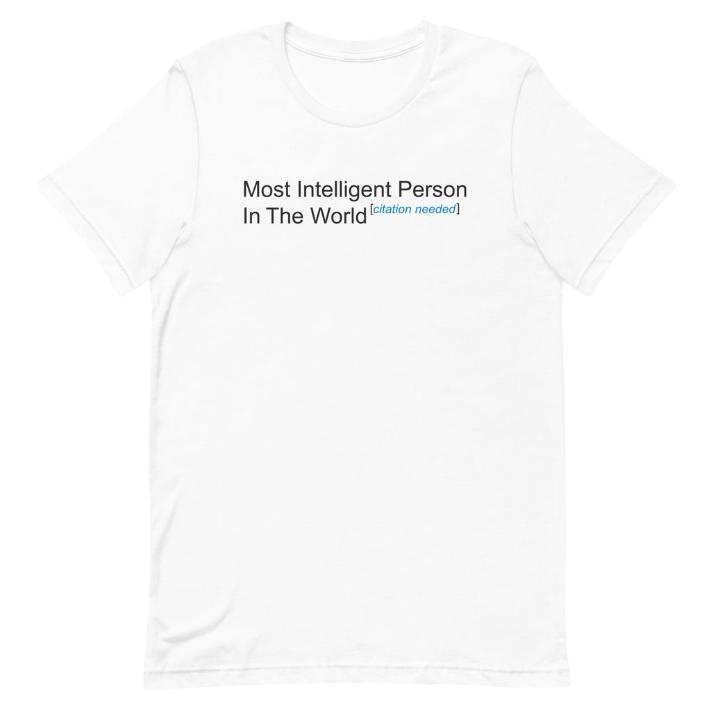 Most Intelligent Person World Citation Needed Signature T-Shirts, Hoodie, Sweatshirt - T-Shirt, Sweatshirt, Hoodie