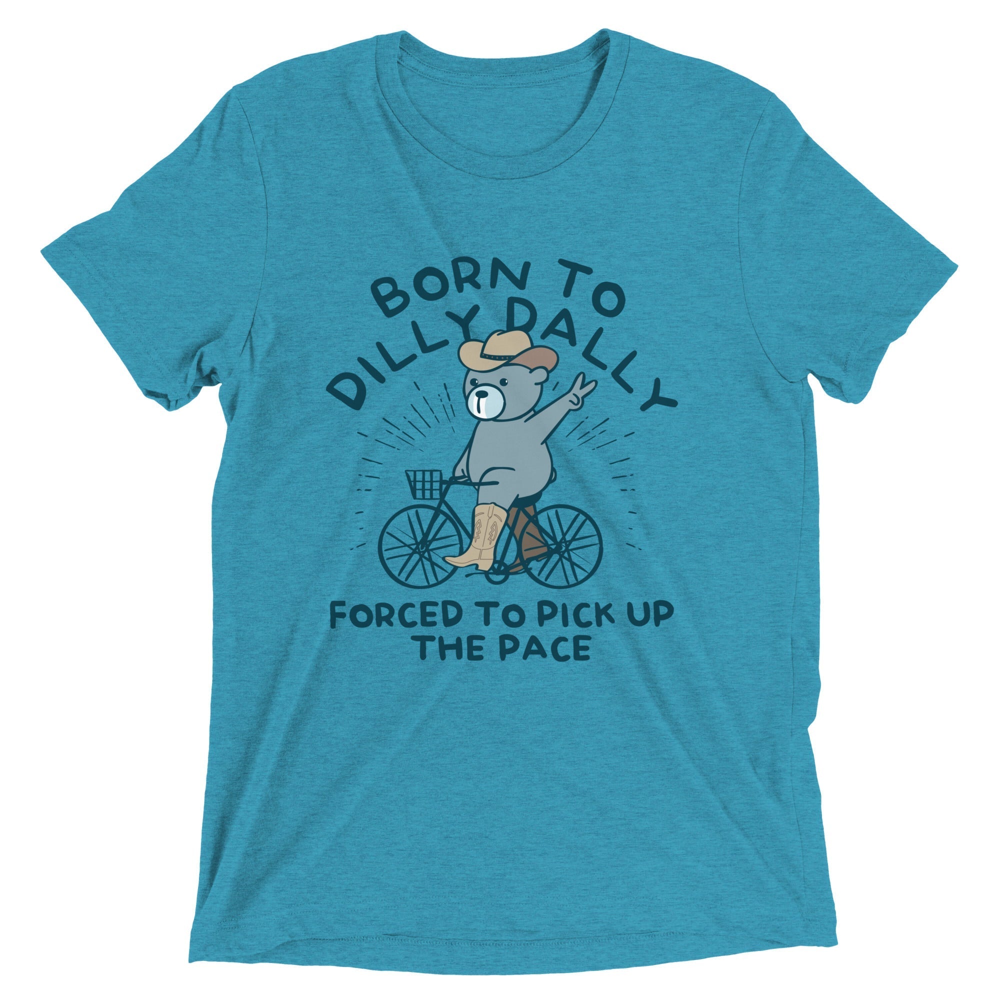 Born Dilly Dally Forced Pick Up Pace Tri Blend T-Shirts, Hoodie, Sweatshirt - T-Shirt, Sweatshirt, Hoodie