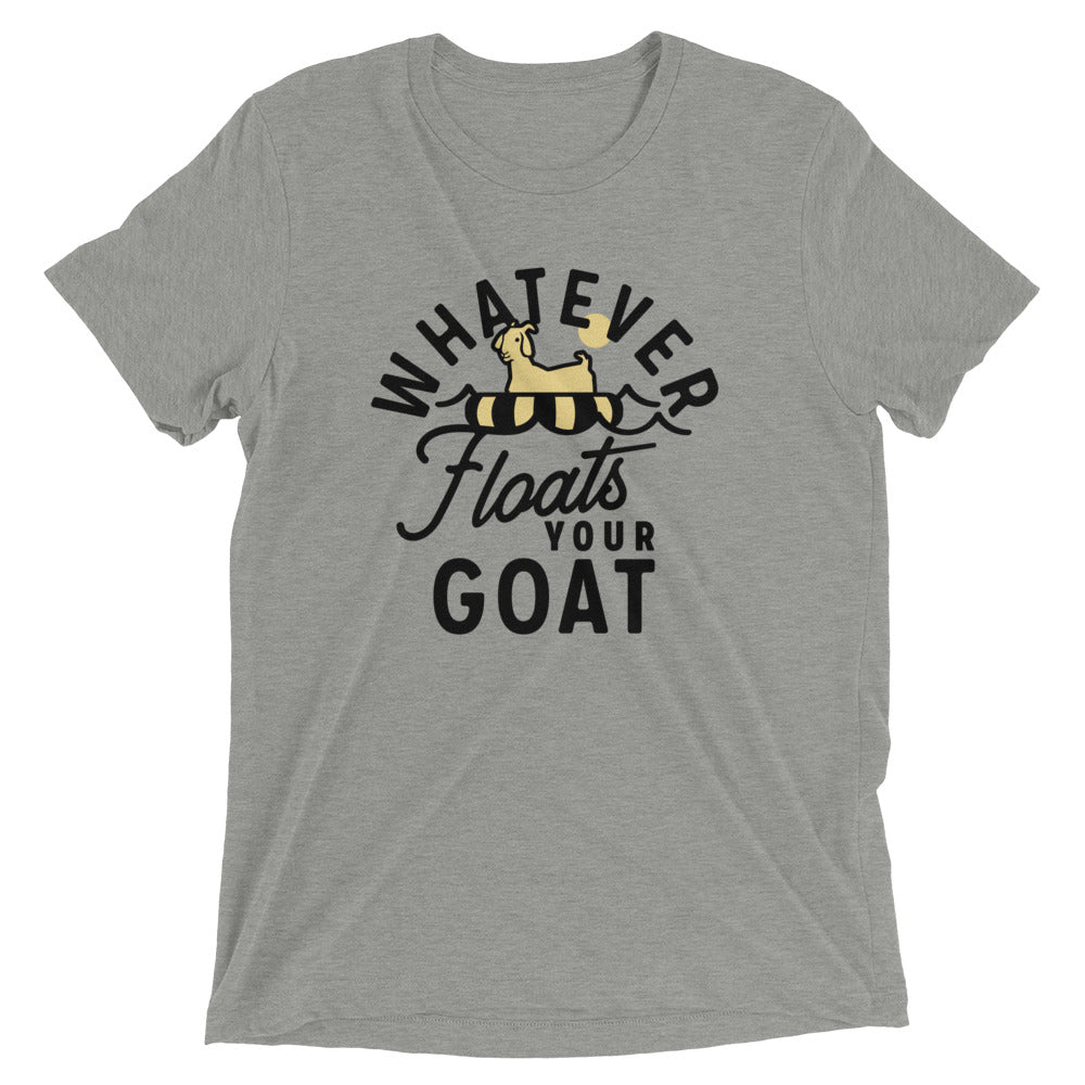 Whatever Floats Your Goat Tri Blend T-Shirts, Hoodie, Sweatshirt - T-Shirt, Sweatshirt, Hoodie