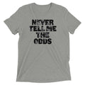 Never Tell Me Odds Tri Blend T-Shirts, Hoodie, Sweatshirt - T-Shirt, Sweatshirt, Hoodie