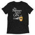Nightmare Before Coffee Tri Blend T-Shirts, Hoodie, Sweatshirt - T-Shirt, Sweatshirt, Hoodie