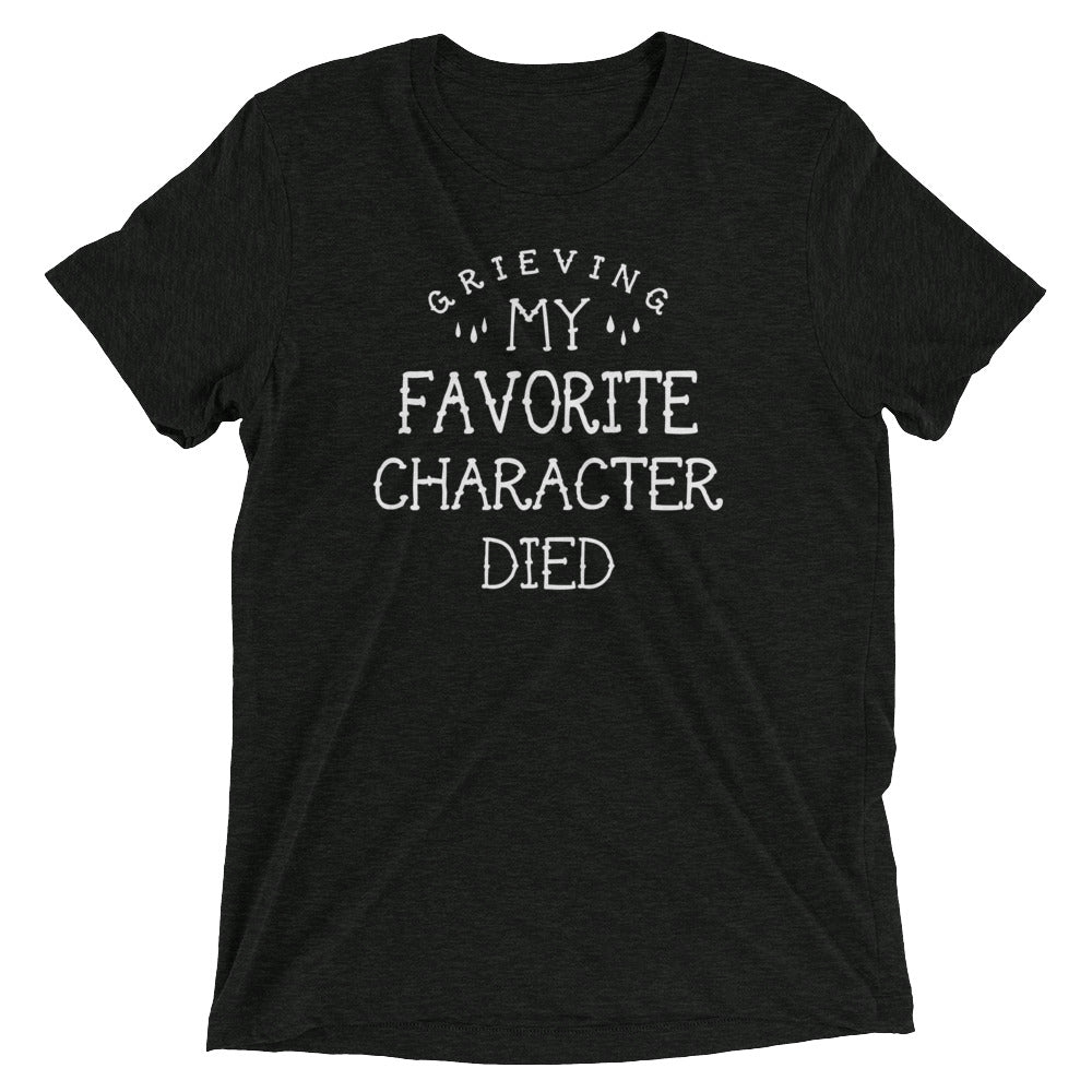 My Favorite Character Died Tri Blend T-Shirts, Hoodie, Sweatshirt - T-Shirt, Sweatshirt, Hoodie