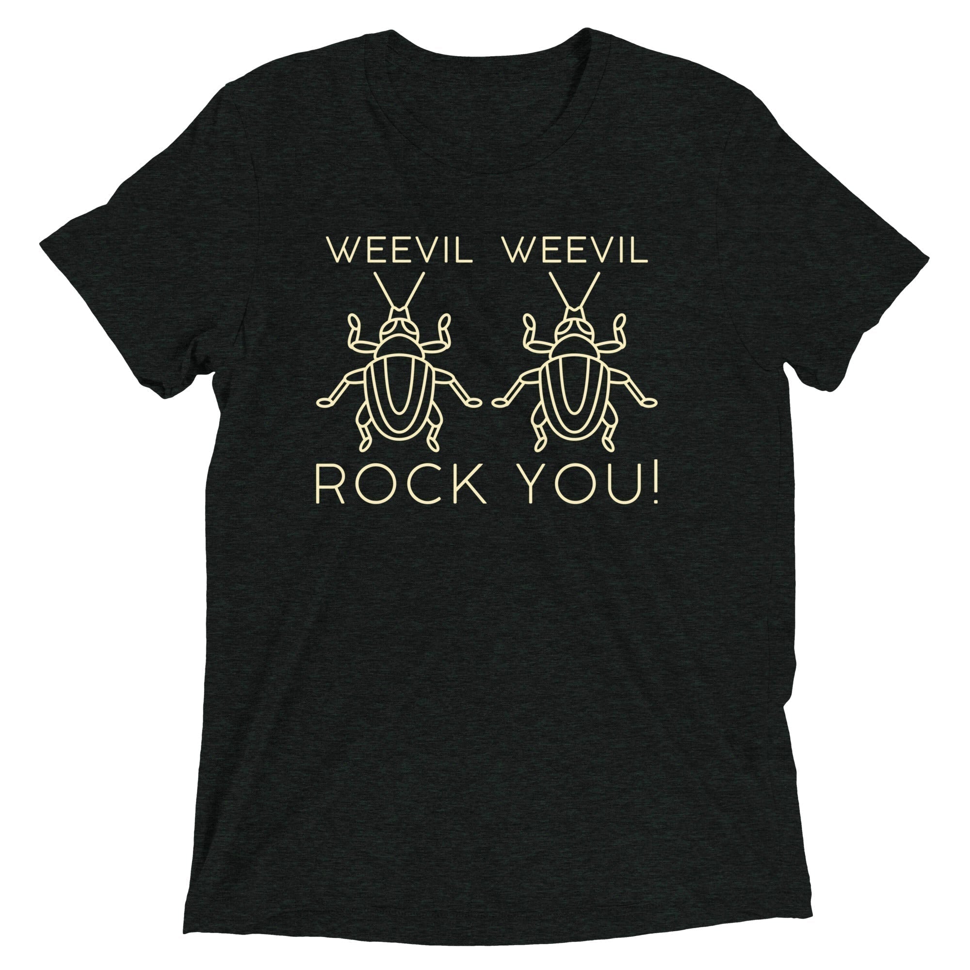Weevil Weevil Rock You! Tri Blend T-Shirts, Hoodie, Sweatshirt - T-Shirt, Sweatshirt, Hoodie