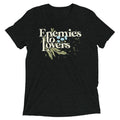 Enemies Lovers Tri Blend T-Shirts, Hoodie, Sweatshirt - T-Shirt, Sweatshirt, Hoodie