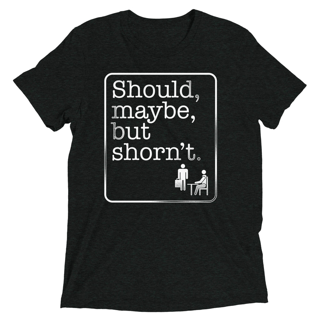 Should Maybe But Shorn'T Tri Blend T-Shirts, Hoodie, Sweatshirt - T-Shirt, Sweatshirt, Hoodie