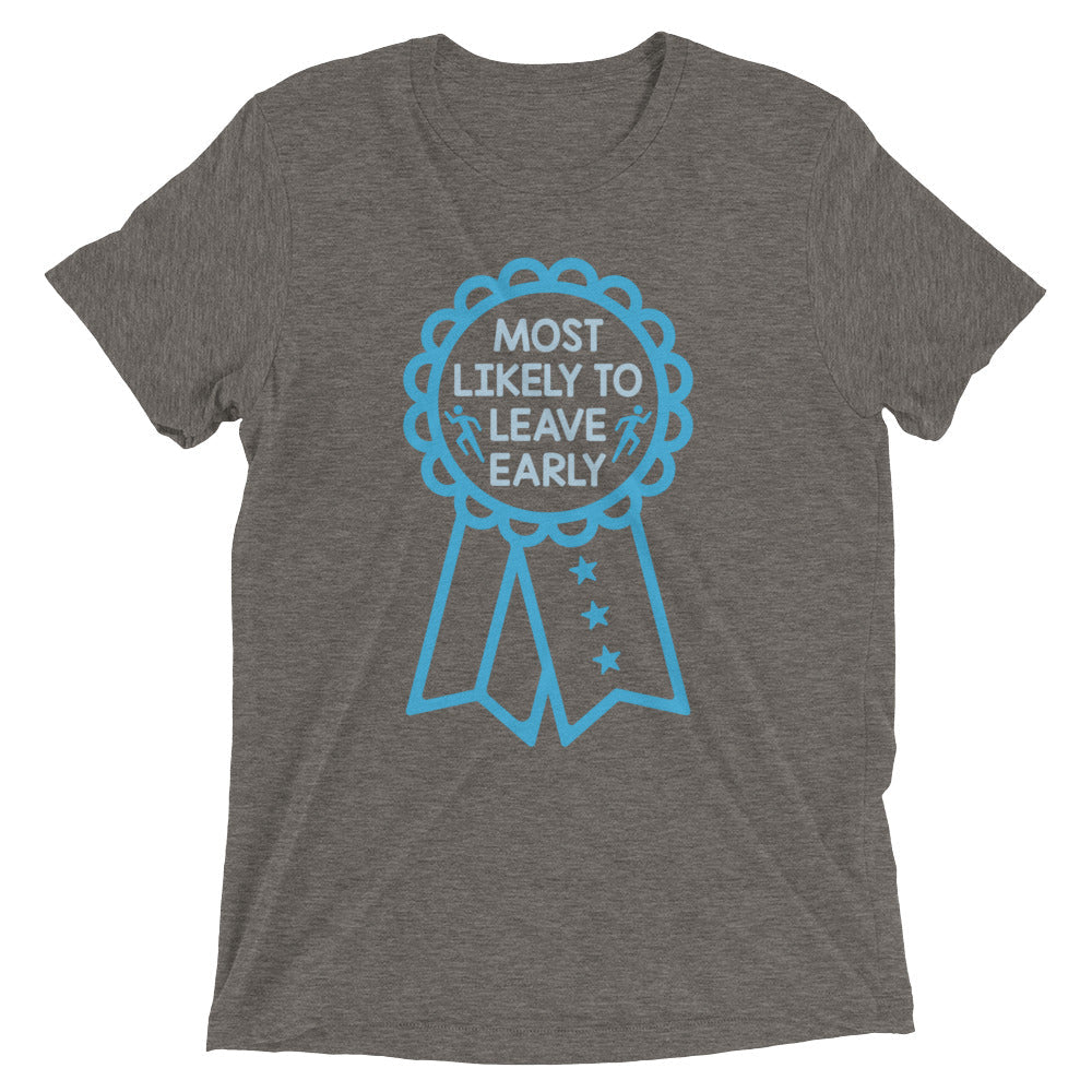 Most Likely Leave Early Tri Blend T-Shirts, Hoodie, Sweatshirt - T-Shirt, Sweatshirt, Hoodie