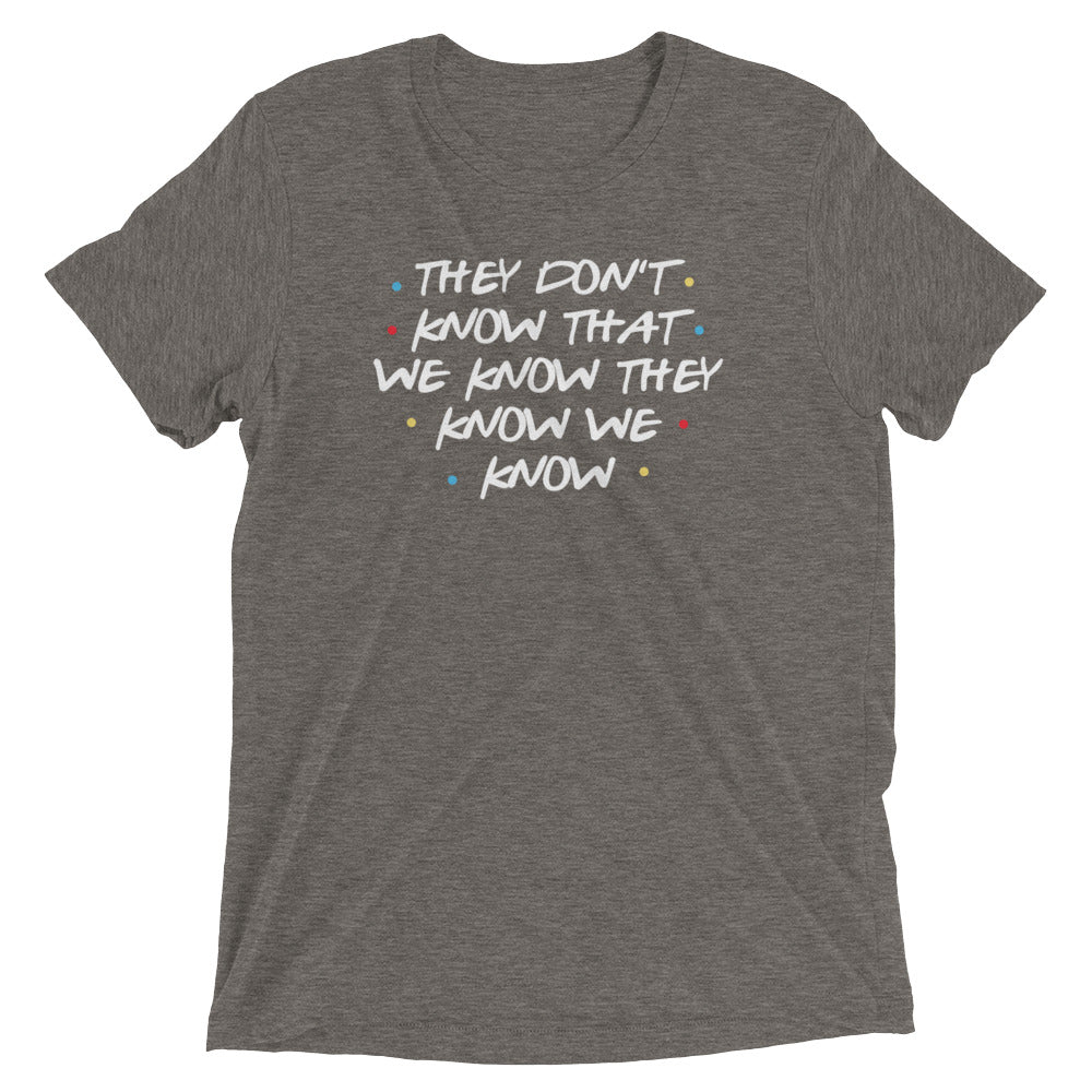 They Don'T Know That We Know Tri Blend T-Shirts, Hoodie, Sweatshirt - T-Shirt, Sweatshirt, Hoodie
