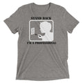 Stand Back I'M Professional Tri Blend T-Shirts, Hoodie, Sweatshirt - T-Shirt, Sweatshirt, Hoodie