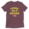 Tough As Mother Tri Blend T-Shirts, Hoodie, Sweatshirt - T-Shirt, Sweatshirt, Hoodie