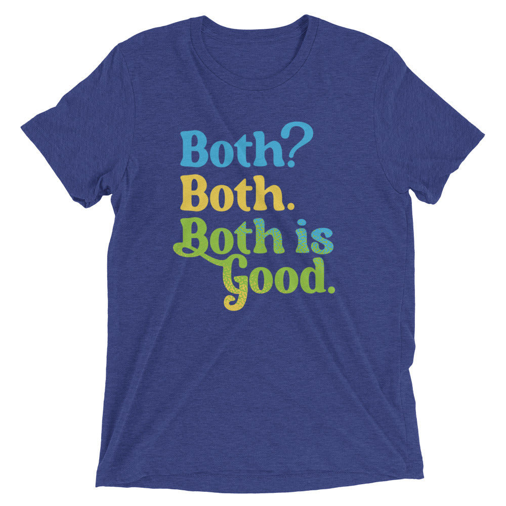 Both? Both. Both Is Good. Tri Blend T-Shirts, Hoodie, Sweatshirt - T-Shirt, Sweatshirt, Hoodie